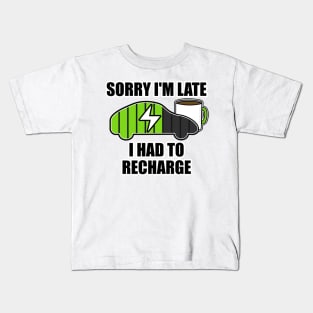 Sorry I'm Late I Had To Recharge Electric Vehicle Funny Kids T-Shirt